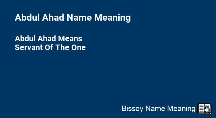 Abdul Ahad Name Meaning